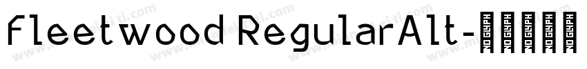 Fleetwood RegularAlt字体转换